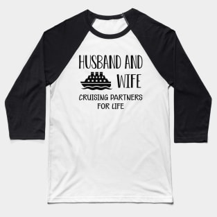 Wedding Anniversary - Husband and wife cruising partners for life Baseball T-Shirt